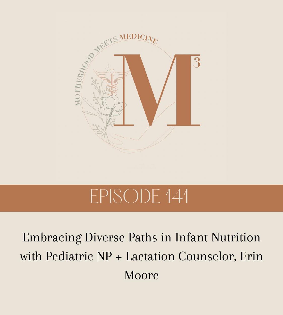 Episode 141: Embracing Diverse Paths in Infant Nutrition with Pediatric NP + Lactation Counselor, Erin Moore