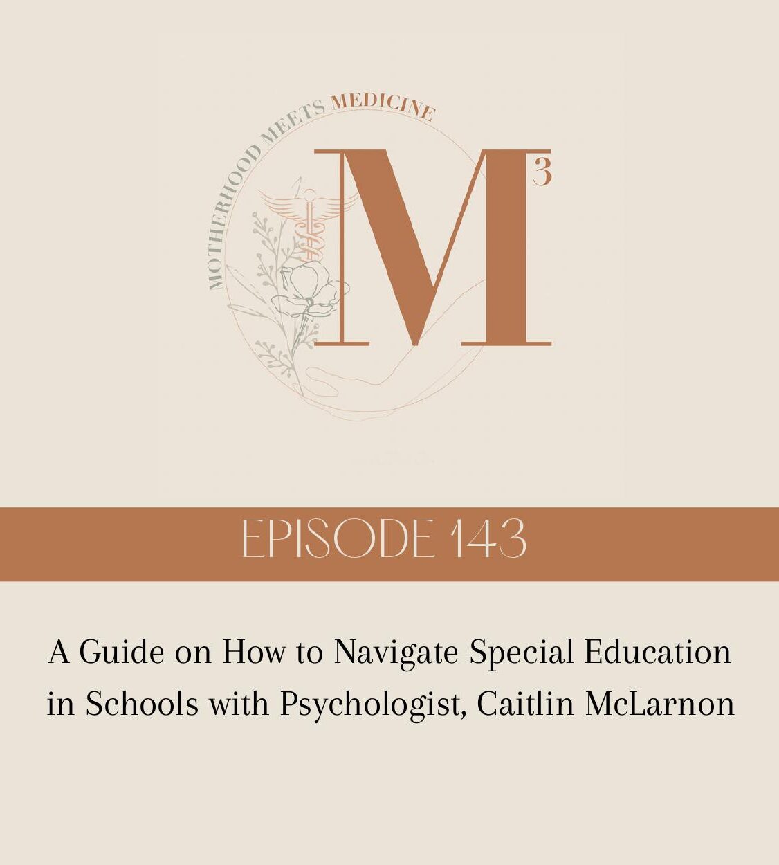Episode 143: A Guide on How to Navigate Special Education in Schools with Psychologist, Caitlin McLarnon